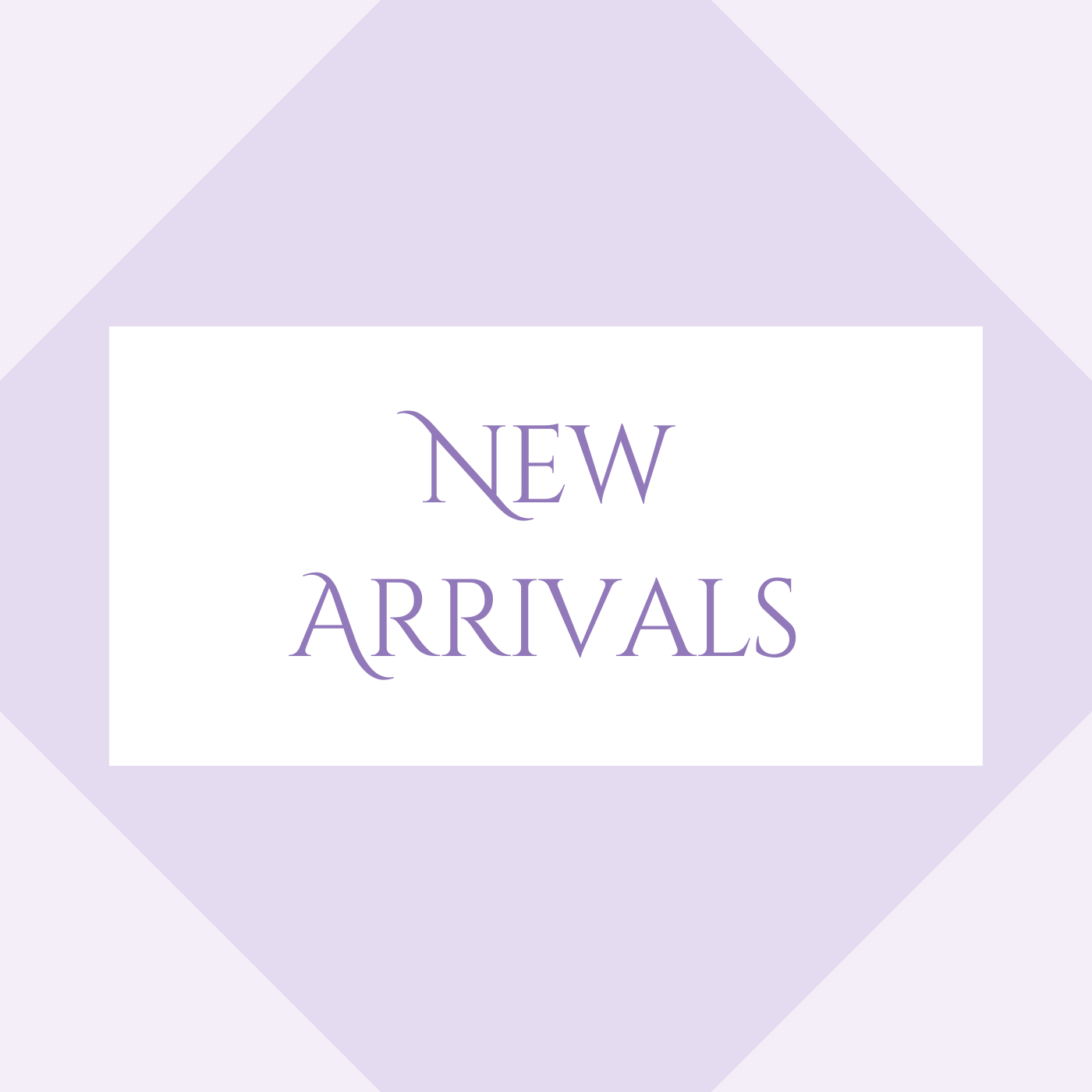 New Arrivals